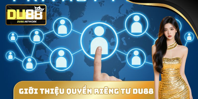 Giới thiệu quyền riêng tư DU88