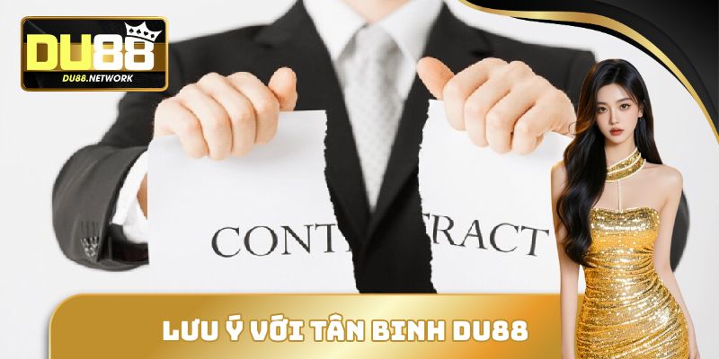 Lưu ý với tân binh DU88